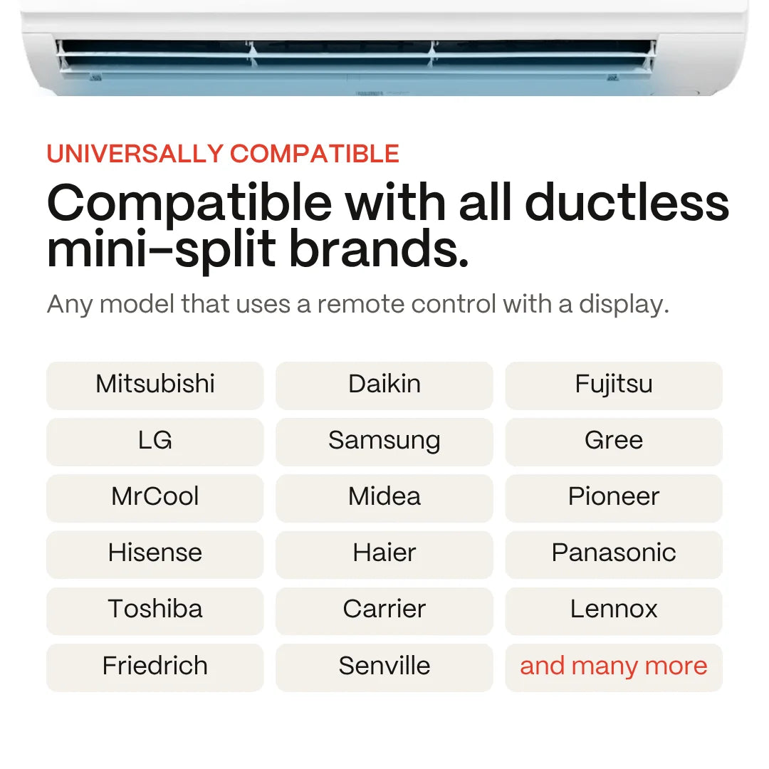 Klima works with all ductless mini-split brands that use a remote with a display, including Mitsubishi, Daikin, Fujitsu, LG and Samsung